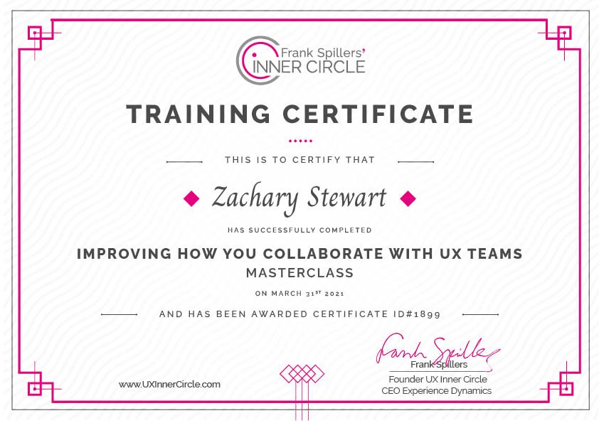 UX Inner Circle certificate for Improving How You Collaborate with UX Teams, awarded to Zachary Stewart